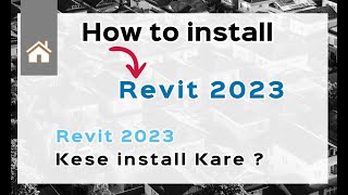 How to install revit 2023  How to install revit  revit 2023 install kese kare   turorial [upl. by Veronike124]