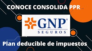 GNP PLAN DE RETIRO DEDUCIBLE DE IMPUESTOS RESUMEN [upl. by Acie]