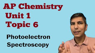 Photoelectron Spectroscopy  AP Chem Unit 1 Topic 6 [upl. by Analrahc]