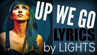 LIGHTS quotUp We Goquot Lyrics New Single [upl. by Gerda]