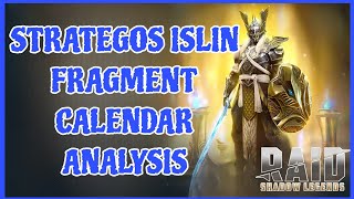 Raid Strategos Islin Fragment Calendar Analysis [upl. by Nyrehtak]