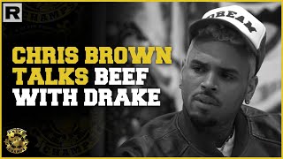 Chris Brown On Past Beef amp Current Relationship With Drake [upl. by Duck]