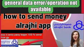 operation not available now al rajhihow to send money from alrajhi bank [upl. by Giles]