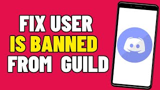 How To Fix User Is Banned From Guild In Discord 2024 [upl. by Vareck43]