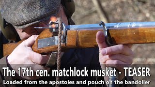 Operating the 17th century matchlock musket  TEASER [upl. by Edialeda366]