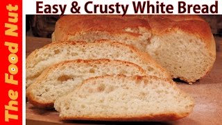 White Bread Recipe  How To Make Yeast Dough For Homemade Crusty Bread  The Food Nut [upl. by Nyrrat]