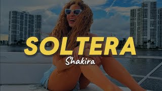 Shakira  Soltera Letra [upl. by Jewell]