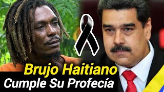 SE CUMPLE LA PRIMERA PROFECÍA Contra quot MADURO quot Brujo Haitiano Adiós Nicolas [upl. by Eentruoc]