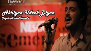 Akhiyan Udeek Diyan  NESCAFE Basement Season 2  Best Pakistani Song  New Song  Trending [upl. by Dimmick]