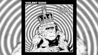 Violent Soho  Viceroy Official Audio [upl. by Ariuqahs315]