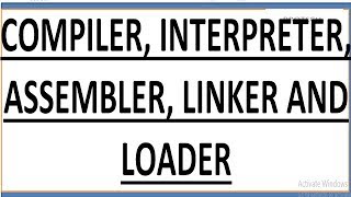 COMPILER INTERPRETER ASSEMBLERLINKER AND LOADERHINDI [upl. by Sylirama802]