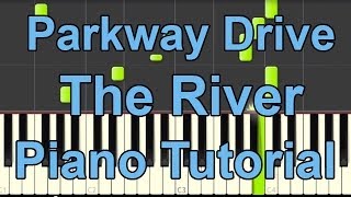 Parkway Drive  The River PIANO TUTORIAL  Synthesia  BEpiano [upl. by Eahsram]