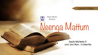 Neenga Mattum  Lyrical Video  SLEdward Raj  Nalla Nanbar JC  Tamil Christian Song [upl. by Jagir]