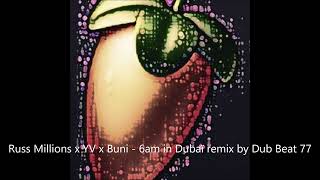 Russ Millions x YV x Buni  6am in Dubaï remix by Dub Beat 77 [upl. by Lavelle]