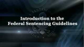 Introduction to the Federal Sentencing Guidelines Part 2 2012 [upl. by Aes]