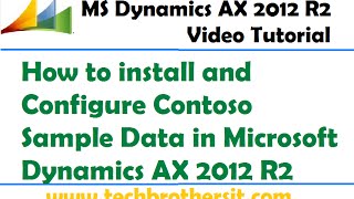 08  How to install and Configure Contoso Sample Data in Microsoft Dynamics AX 2012 R2 [upl. by Nitsrik69]