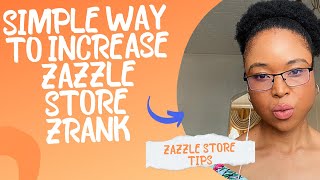 THINGS YOU NEED TO DO TO INCREASE YOUR ZAZZLE STORE zRANK  ZAZZLE SUCCESS SECRETS [upl. by Engle54]