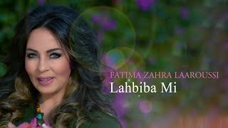 Fatima Zahra Laaroussi  Lahbiba Mi Lyric Video 2017  فاطمة الزهراء العروسي  لحبيبة مي [upl. by Atinnor125]