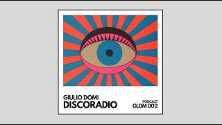 GIULIO DOMI  DISCORADIO PODCAST GLDM 002 [upl. by Aerdno]