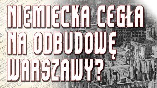 💡 Warszawa z niemieckich cegieł Czy rozbiórka Ziem Odzyskanych to fakt [upl. by Aihsatal]