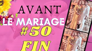 AVANT LE MARIAGE PART 50 FIN comedie musicale [upl. by Broeker]