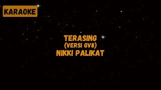 Nikki Palikat  Terasing Versi GV8 Karaoke [upl. by Helli]