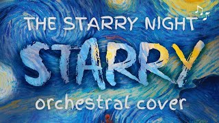 The Starry Night from Starry  EMOTIONAL Orchestral Cover [upl. by End580]