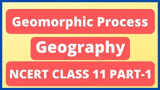 Geomorphic Processes NCERT class 11 Geography chapter 6  part 1  Endogenic and Exogenic processes [upl. by Noicpecnoc]