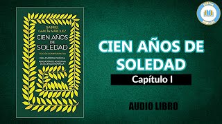 CIEN AÑOS DE SOLEDAD – Capítulo 1 – Gabriel García Márquez Audiolibro [upl. by Lehcsreh]