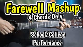 Farewell Mashup 🔥  4 Chords Only  SchoolCollegeOffice Performance  Best Easy Guitar Mashup [upl. by Adrea]