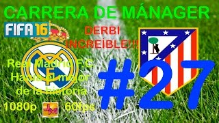 FIFA16 MODO CARRERA MANAGER 27  INCREÍBLE DERBI MADRILEÑO [upl. by Nerraw832]