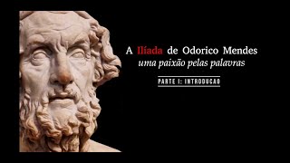 A Ilíada de Odorico Mendes uma paixão pelas palavras [upl. by Ravo]