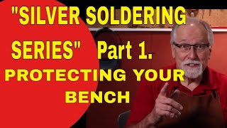 SILVER SOLDERING SERIES PART 1 PROTECTING YOUR SOLDERING BENCH [upl. by Ardek]