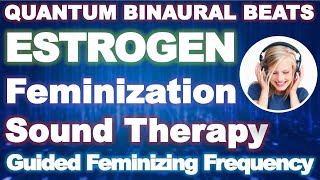 ESTROGEN 🎧 Feminizing Frequency Guided Sound Therapy  Progesterone and Estrogen Hormone Production [upl. by Tonina]