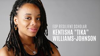 EOP Resilient Scholar Kentisha quotTikaquot WilliamsJohnson [upl. by Jacobba]