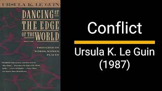 Conflict  Ursula K Le Guin Essay [upl. by Kalasky]