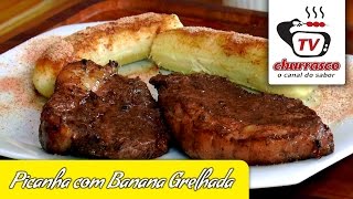 Receita de Picanha com Banana Grelhada  Tv Churrasco [upl. by Llewon284]