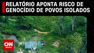 Relatório aponta risco de genocídio de povos isolados  LIVE CNN [upl. by Gabriela]