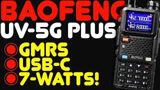 Baofeng UV5G PLUS Review  The New UV5G GMRS Radio from Baofeng Full Review And Power Test [upl. by Ydissac]