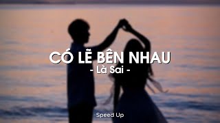 Có Lẽ Bên Nhau Là Sai Speed Up  Thaolinh x ViAM x KProx「Lo  Fi Ver」  Audio Lyrics Video [upl. by Meuser372]