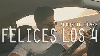 Maluma  Felices los 4 Ledes Díaz Acoustic COVER [upl. by Inman]