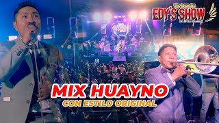 LA BANDA EDYS SHOW  MIX HUAYNO CON ESTILO ORIGINAL Official Video 4K [upl. by Rotciv348]