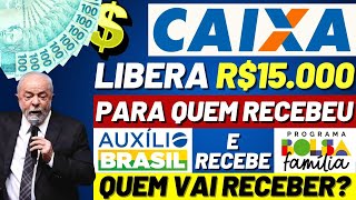 🚨😱URGENTE💵CAIXA VAI PAGAR R15000 para quem RECEBEU o AUXÍLIO BRASIL e RECEBE BOLSA FAMÍLIA [upl. by Yasnil867]