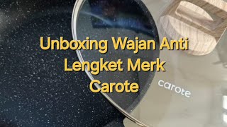 Unboxing Wajan Anti Lengket Carote [upl. by Arrakat15]