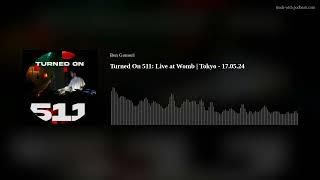 Turned On 511 Live at Womb  Tokyo  170524 [upl. by Eiloj]