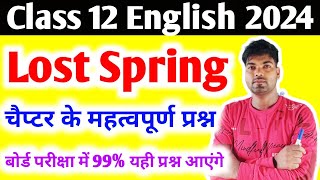 Lost Spring चैप्टर के महत्वपूर्ण प्रश्न  Lost Spring important questions 2024  12th English [upl. by Toney]