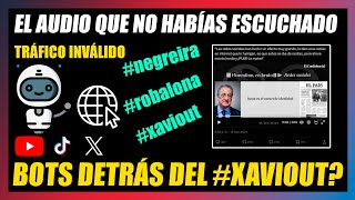 🤬QUÉ HAY DETRÁS DEL XAVIOUT🤬BOTS TRÁFICO INVÁLIDO🤢EL AUDIO QUE INVITA A LA REFLEXIÓN al BARÇA [upl. by Adrea]