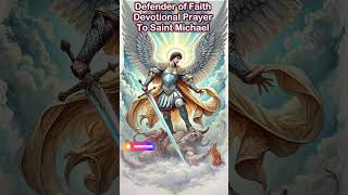 Defender of Faith  Devotional Prayers to Saint Michael ✨🛡️🙏 [upl. by Aneerehs923]