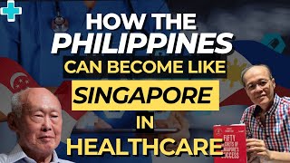 How the Philippines can become like Singapore in Healthcare [upl. by Sauveur653]