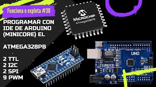 ⚡ ATmega328PB Programar con el IDE de Arduino 2 TTL 2 I2C 2 SPI 9PWM MiniCore [upl. by Sloane868]